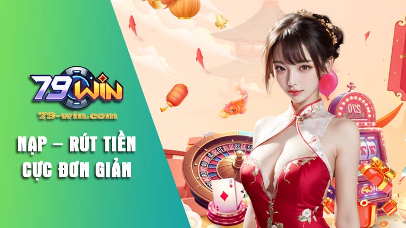 nạp rút 79win