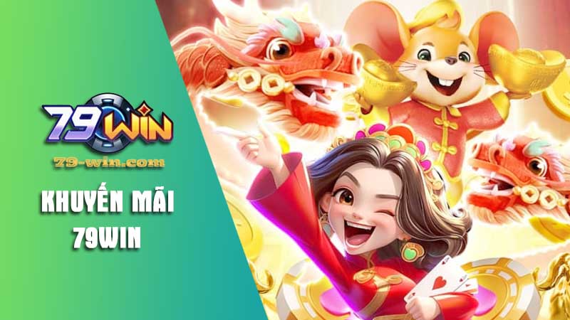 Tổng hợp khuyến mãi 79win cực khủng